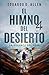 El Himno del Desierto 4: La...