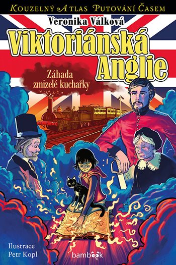 Viktoriánská Anglie: Záhada zmizelé kuchařky (Kouzelný atlas putování časem, #32)