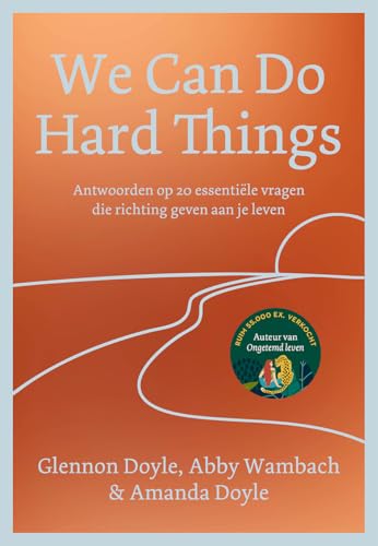 We Can Do Hard Things: Antwoorden op 20 essentiële vragen die richting geven aan je leven (Dutch Edition)