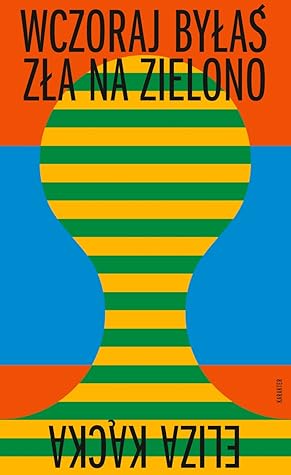 Wczoraj byłaś zła na zielono