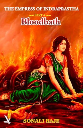 The Empress of Indraprastha -Part 4- Bloodbath (Kindle Edition)