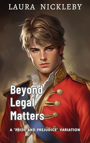 Beyond Legal Matters: A 'Pride and Prejudice' Variation (Kindle Edition)