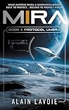 Protocol Umbra: What happens when a superintelligence built to protect… decides to protect itself? (MIRA Book 1)