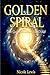 The Golden Spiral: Your Gui...