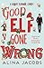 Good Elf Gone Wrong: A Holiday Romantic Comedy (The Wynter Brothers)