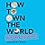 How to Own the World Before You're 30: A Plain English Guide to Investing Early for Your Future Wealth and Happiness