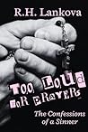 Too Loud for Prayers: The Confessions of a Sinner