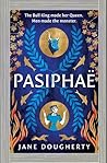 Pasiphaë by Jane Dougherty Pasiphaë by Jane Dougherty