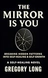 The Mirror Is You...