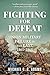 Fighting for Defeat: Union ...