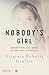 Nobody's Girl. La mia storia di sopravvivenza in nome della giustizia