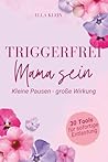 Triggerfrei Mama ...