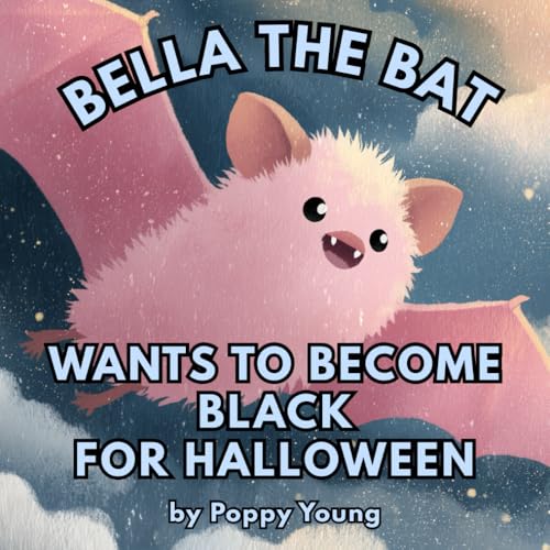 Bella The Bat - A Funny Read Aloud Picture Book For Kids, Rhyming Story for Halloween Read Along: Rhyming Halloween Book for Children - Trick-or-Treat Bag Filler, Classroom Read Aloud (Paperback)