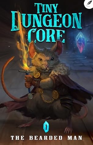 Tiny Dungeon Core: A LitRPG Adventure by The Bearded Man book cover