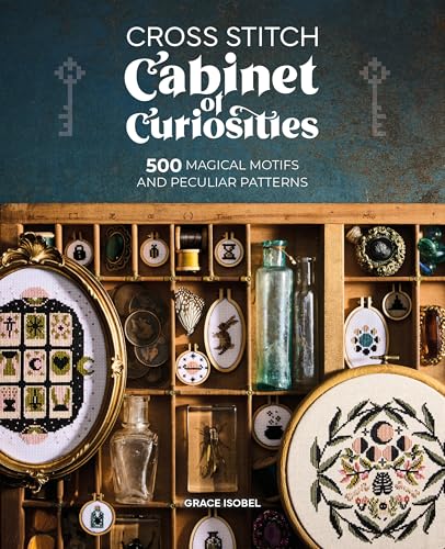 Cross Stitch Cabinet of Curiosities: 500 magical motifs and peculiar patterns (Paperback)