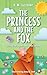 The Princess and the Fox (A Fairy Tale Chapter Book Series for Kids, 6)