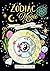 A Mystical Coloring Book: Zodiac Magic: 50 inspiring images to color.