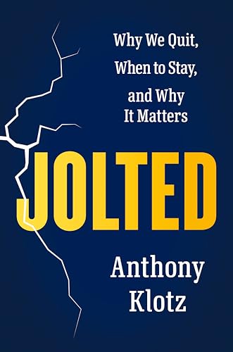 Jolted: Why We Quit, When to Stay, and Why It Matters (Hardcover)