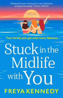 Stuck in the Midlife with You  (The Fecking Fabulous Forties Club, #2)