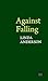 Against Falling (Pavilion Poetry)