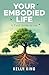 Your Embodied Life: A Field...