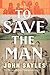 To Save the Man