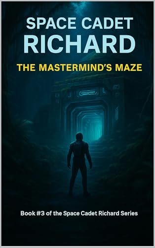 Space Cadet Richard - The Mastermind’s Maze: Trapped in a Game of Wits (Kindle Edition)