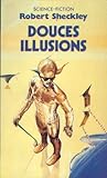 Douces illusions : nouvelles (Sciences Fictio)