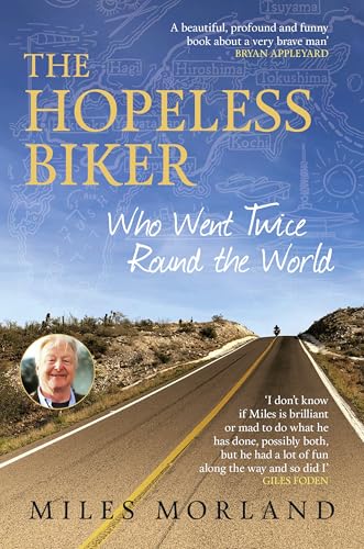 The Hopeless Biker: Who Went Twice Around the World (Kindle Edition)