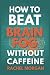 How to Beat Brain Fog Witho...