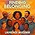 Finding Belonging: How to D...