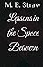 Lessons in the Space Between