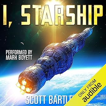 I, Starship: A Space Opera (Audiobook)