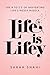 Life Is Lifey: The A to Z's of Navigating Life's Messy Middle