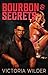 Bourbon And Secrets (The Bourbon Boys)
