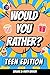 Would You Rather? Teen Edition, Volume 2 by Funchoice Press