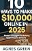 10 WAYS TO MAKE $10,000 ONL...