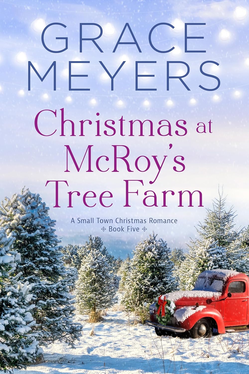 Christmas At McRoy's Tree Farm (A Small Town Christmas Romance, #5)