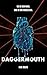 Daggermouth by H.M.  Wolfe