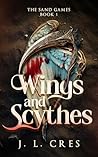 Wings and Scythes by J.L. Cres
