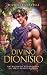 Divino Dionísio: Um Reconto...