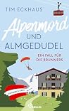 Alpenmord und Almgedudel: Ein Fall für die Brunners - Österreich-Krimi | Der perfekte Krimi für den Sommer 2026 (Österreich - zum Sterben schön! 1) (German Edition)