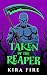 Taken by the Reaper: A spic...