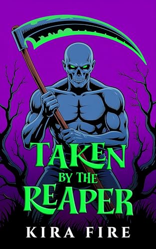 Taken by the Reaper: A spicy romance featuring the Grim Reaper, his cursed fated mate, and irresistible icy temptation (Monsters of Hallow's End Book 2)