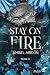 Stay on Fire : Tome 2
