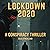 Lockdown 2020: A Conspiracy...