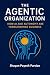 The Age of Agentic Organiza...