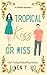 Tropical Kiss or Miss: A Christian Split-Time Romance
