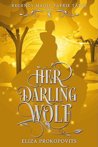 Her Darling Wolf (Regency Magic Faerie Tales Book 8)
