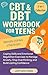 CBT & DBT Workbook for Teen...